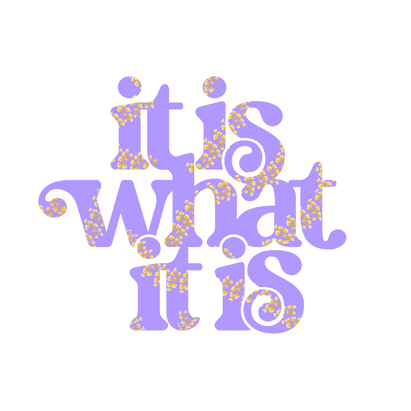 IT IS WHAT IT IS STICKER