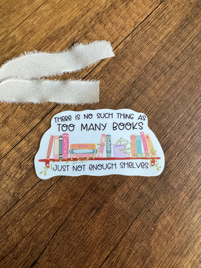 TOO MANY BOOKS STICKER