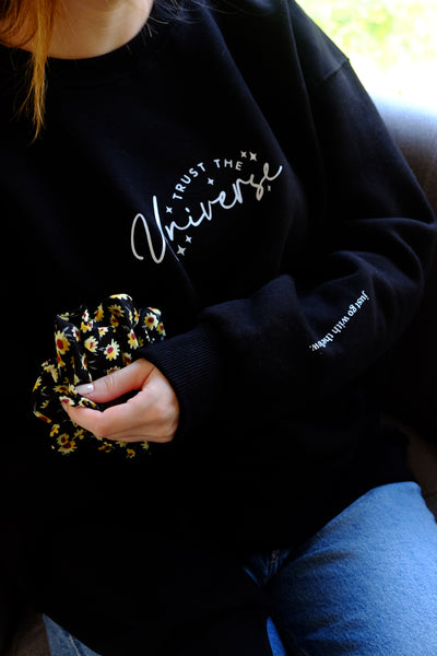 TRUST THE UNIVERSE(JUST GO WITH THE FLOW) SWEATSHIRT