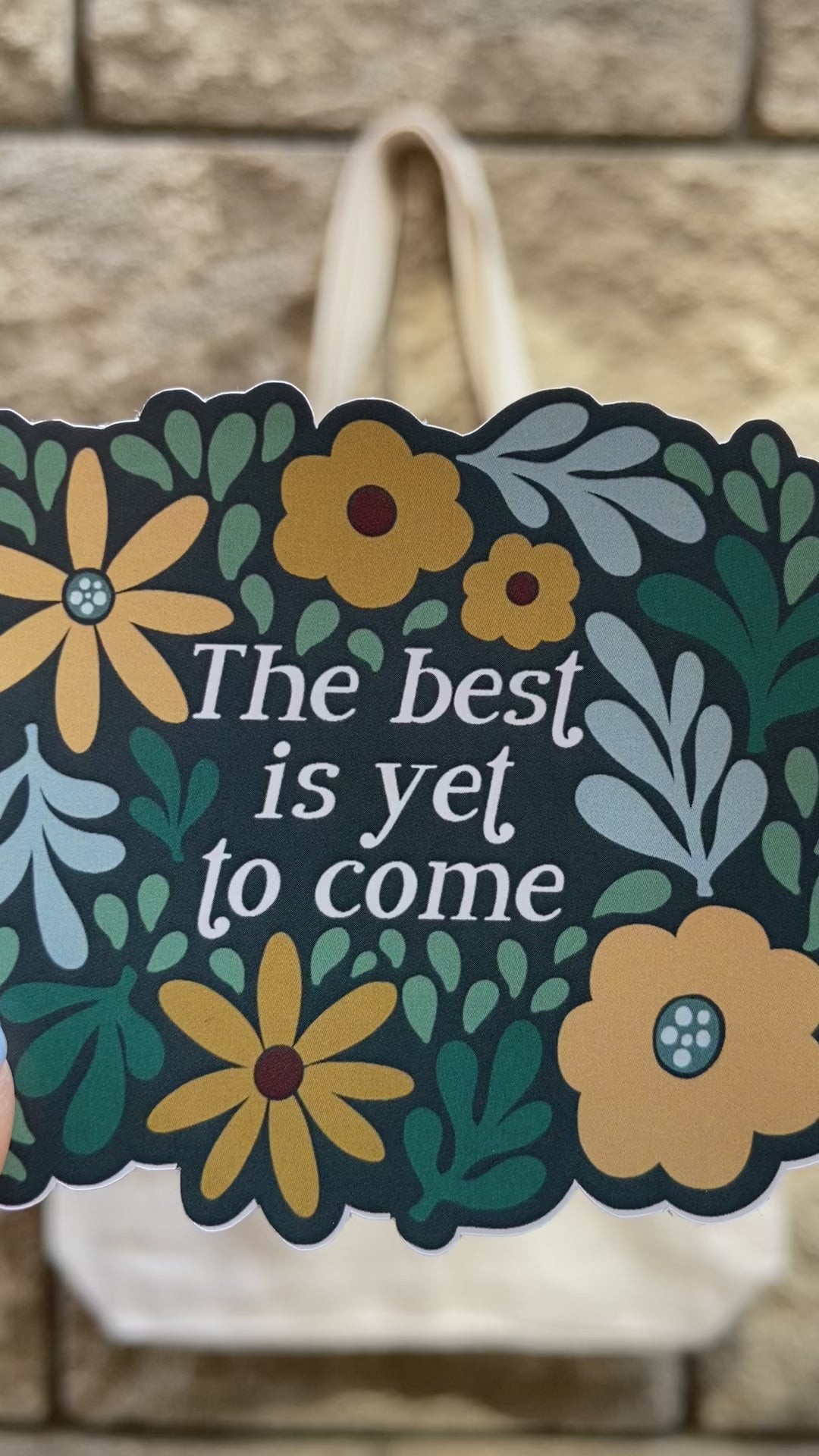 THE BEST IS YET TO COME STICKER