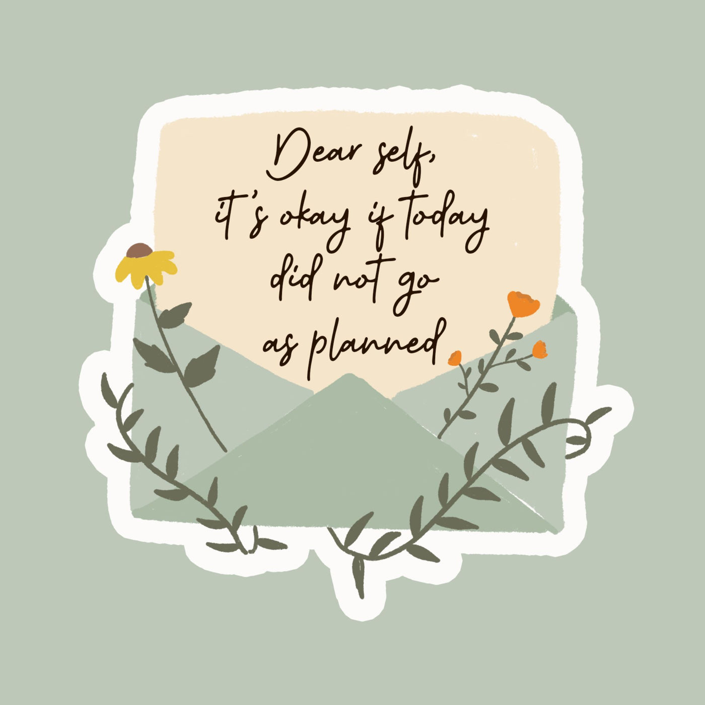 IT'S OKAY IF TODAY DID NOT GO AS PLANNED STICKER - Bold&Goodly